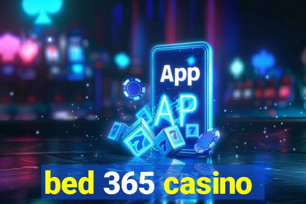 bed 365 casino