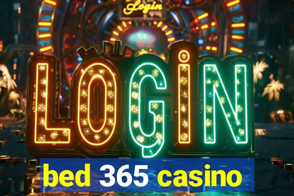 bed 365 casino