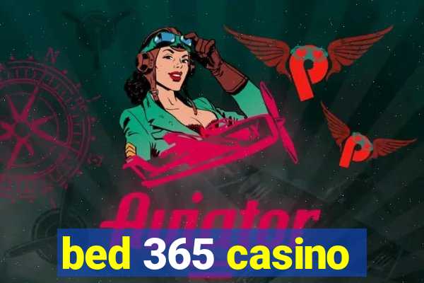 bed 365 casino