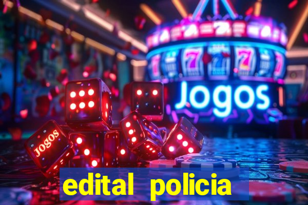 edital policia civil bahia