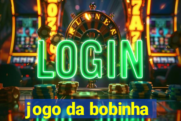 jogo da bobinha