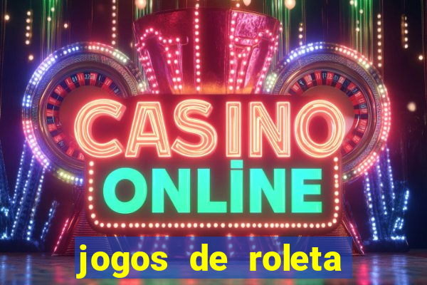 jogos de roleta online gratis