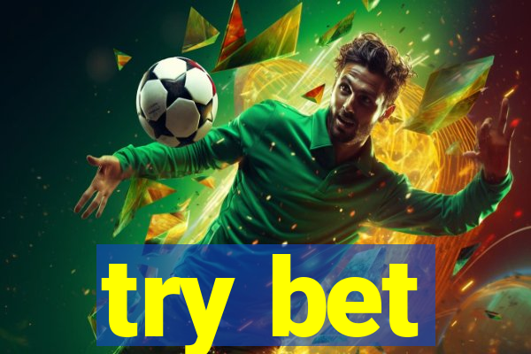 try bet