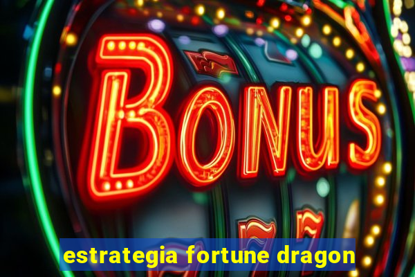 estrategia fortune dragon