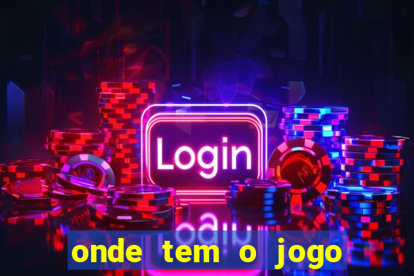 onde tem o jogo do tigrinho