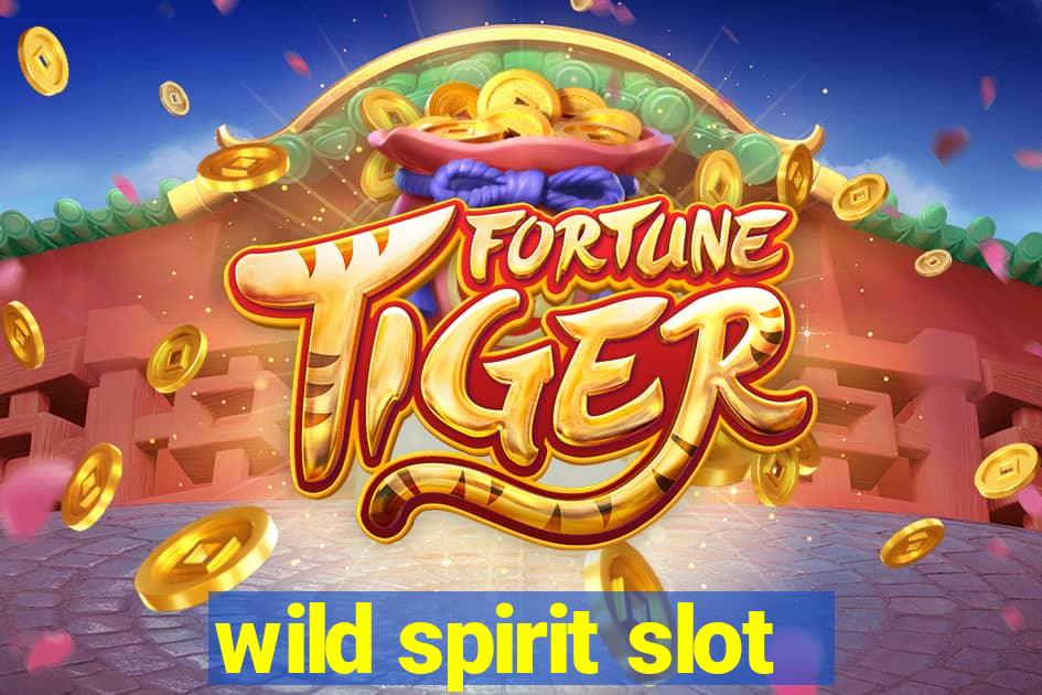 wild spirit slot