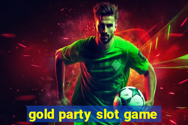 gold party slot game