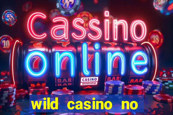 wild casino no deposit bonus