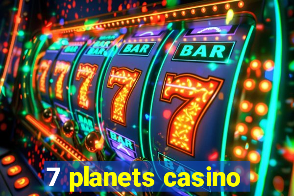 7 planets casino