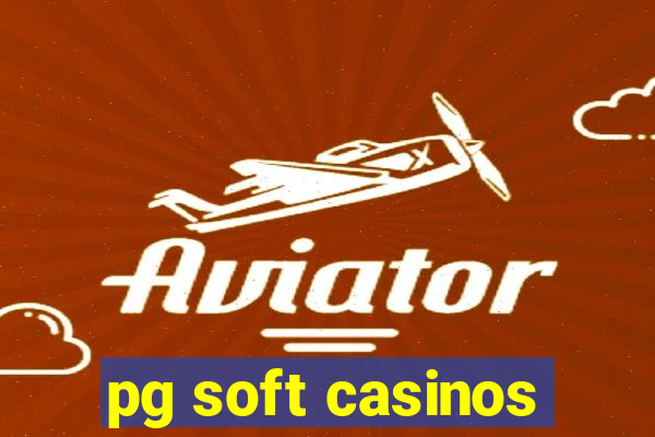 pg soft casinos