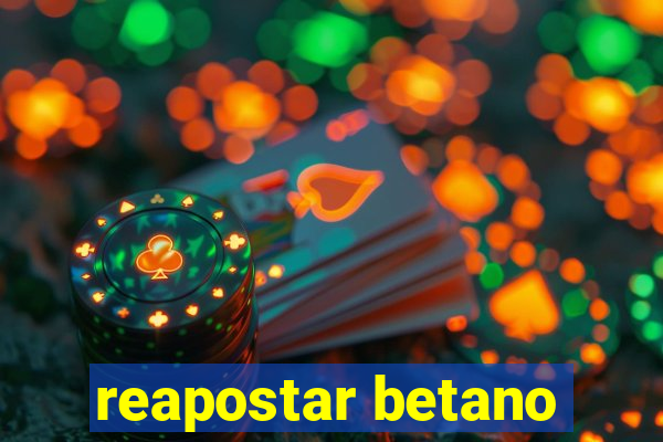 reapostar betano