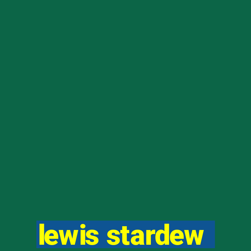 lewis stardew