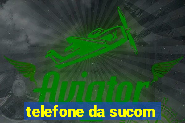 telefone da sucom