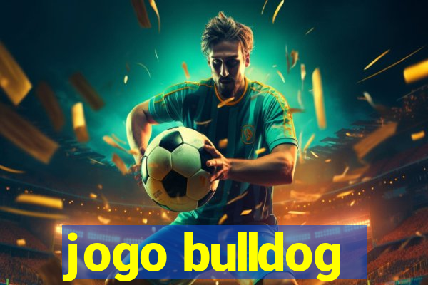 jogo bulldog