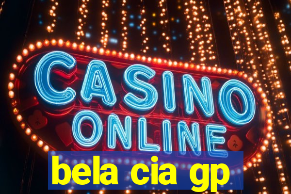 bela cia gp