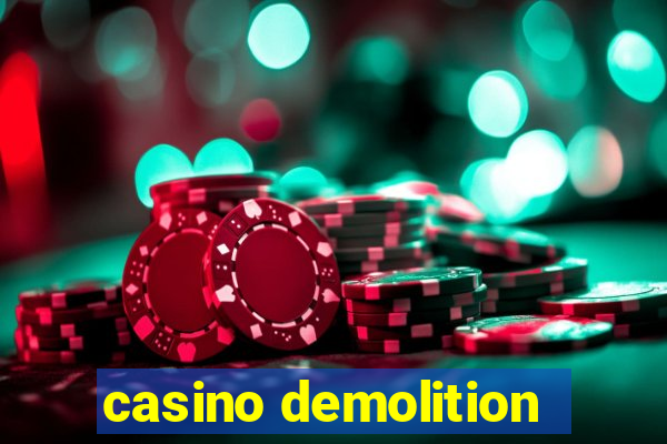 casino demolition