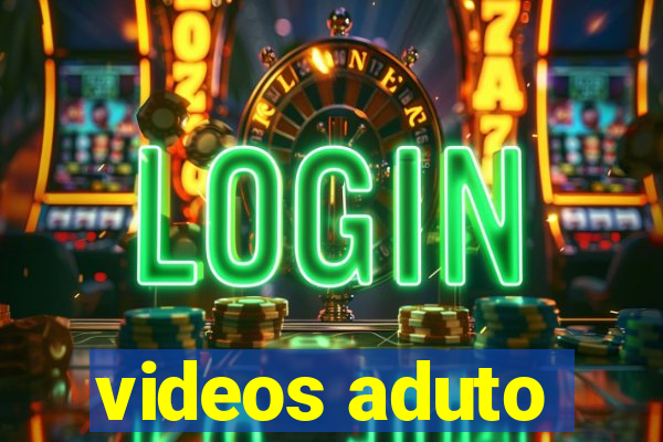 videos aduto