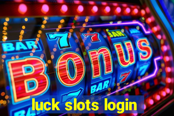 luck slots login