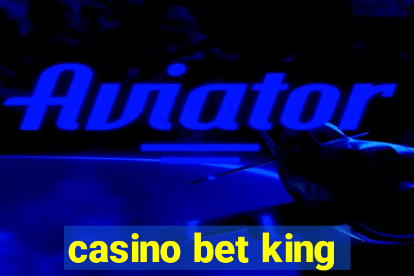 casino bet king