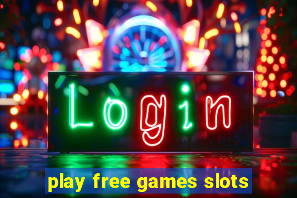 play free games slots