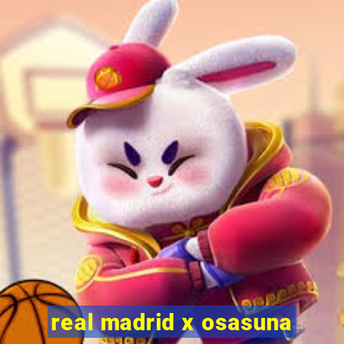 real madrid x osasuna