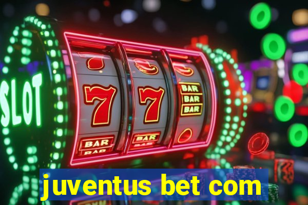 juventus bet com