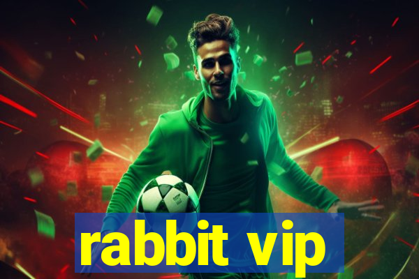 rabbit vip