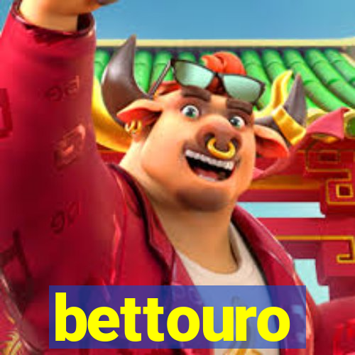 bettouro