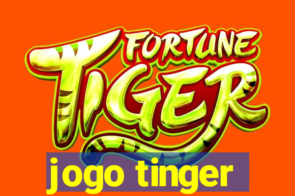 jogo tinger