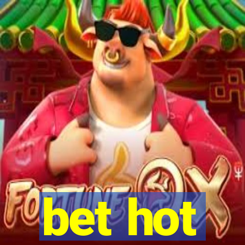 bet hot