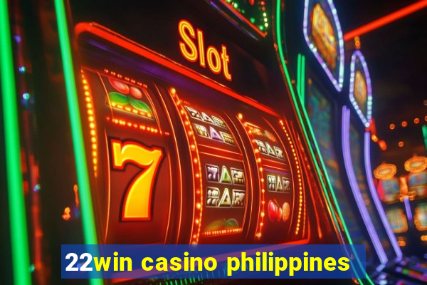 22win casino philippines