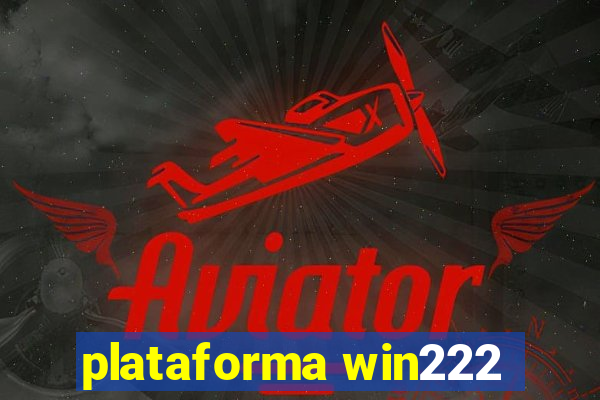 plataforma win222