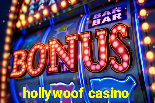 hollywoof casino