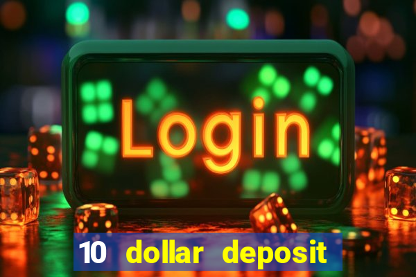 10 dollar deposit online casino usa