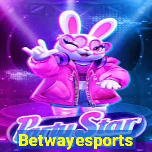 Betwayesports