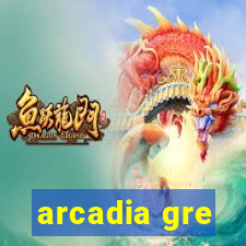 arcadia gre