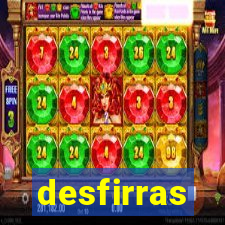 desfirras