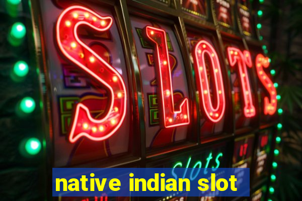 native indian slot