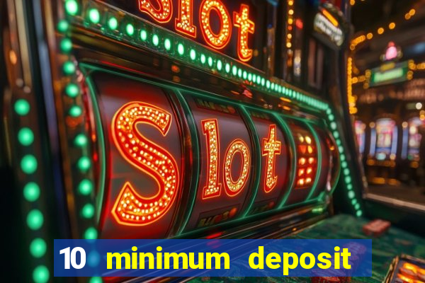 10 minimum deposit online casino australia