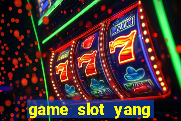 game slot yang gacor hari ini