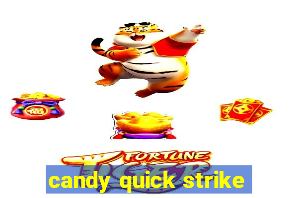 candy quick strike