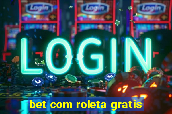 bet com roleta gratis