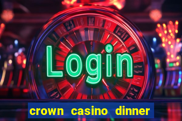 crown casino dinner date escorts