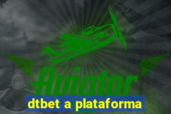 dtbet a plataforma