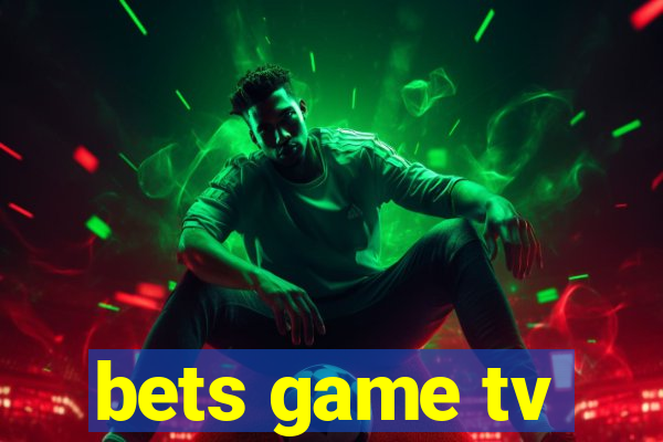 bets game tv