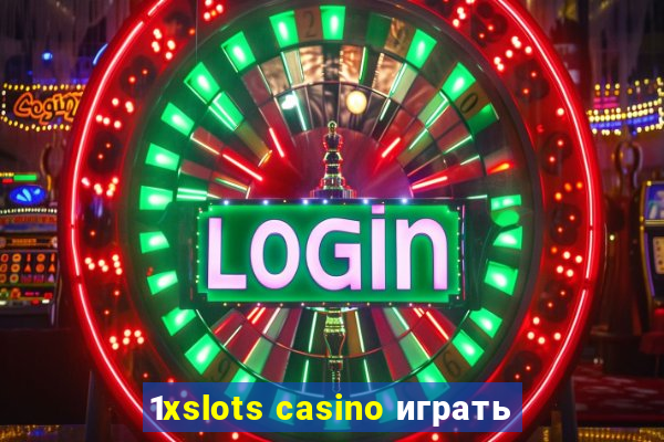 1xslots casino играть