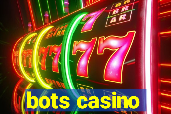 bots casino