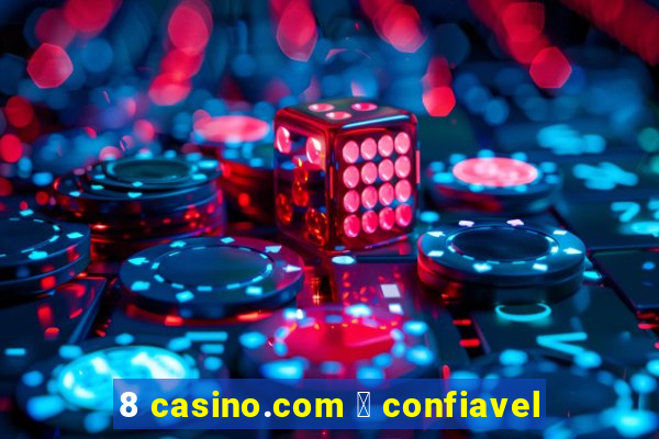 8 casino.com 茅 confiavel