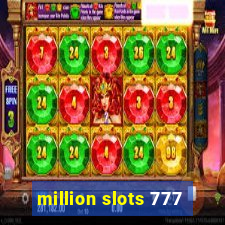 million slots 777