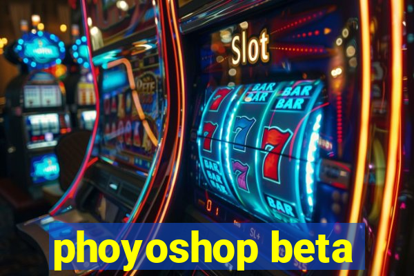 phoyoshop beta